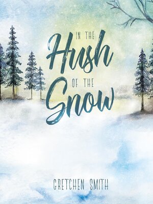 cover image of In the Hush of the Snow